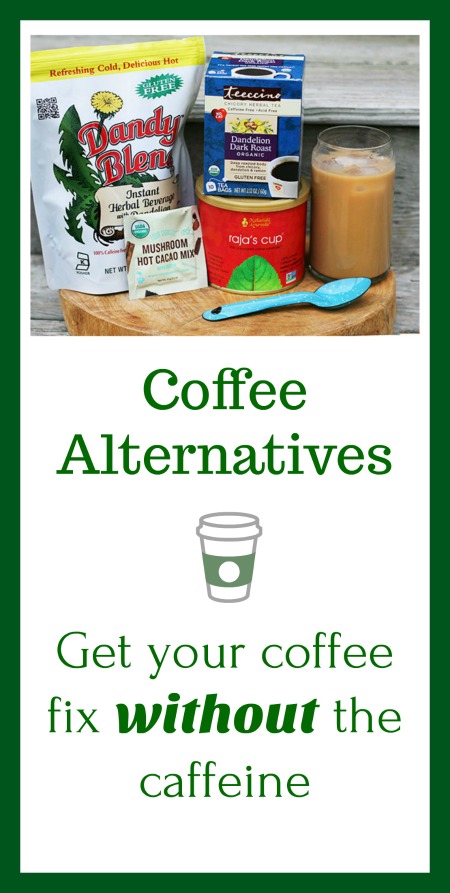 咖啡替代品:想要戒掉咖啡或咖啡因，但又怀念它的味道?看看这些咖啡替代品吧!